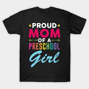 Proud Mom Of A Preschool Girl Back To School T-Shirt